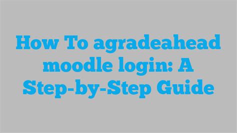 Agradeahead moodle login  Password